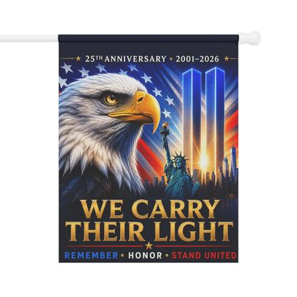 9/11 Memorial Flag — We Carry Their Light, 25th Anniversary 2001–2026 Patriot Day Tribute | Garden & House Sizes