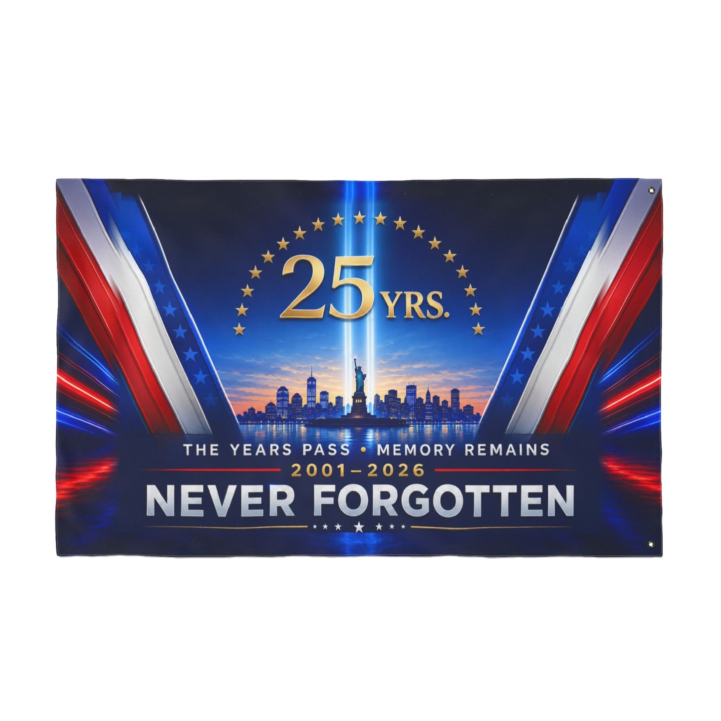 9/11 Memorial Flag 3x5 Ft — The Years Pass Memory Remains, 25 Yrs 2001–2026 Never Forgotten | Double-Sided Grommet Pole Flag