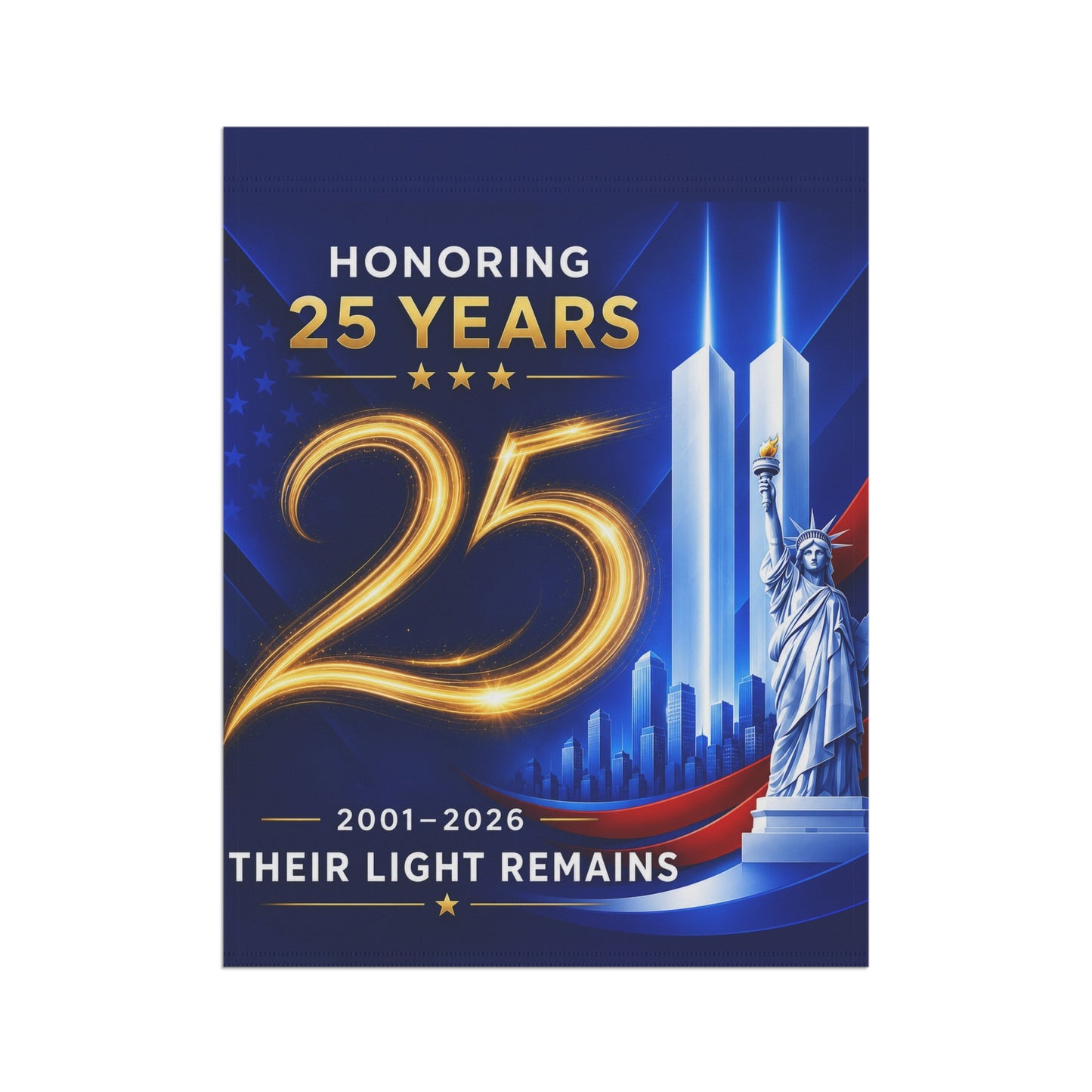 9/11 Memorial Flag — Their Light Remains, 25th Anniversary 2001–2026 Patriot Day Tribute | Garden & House Sizes