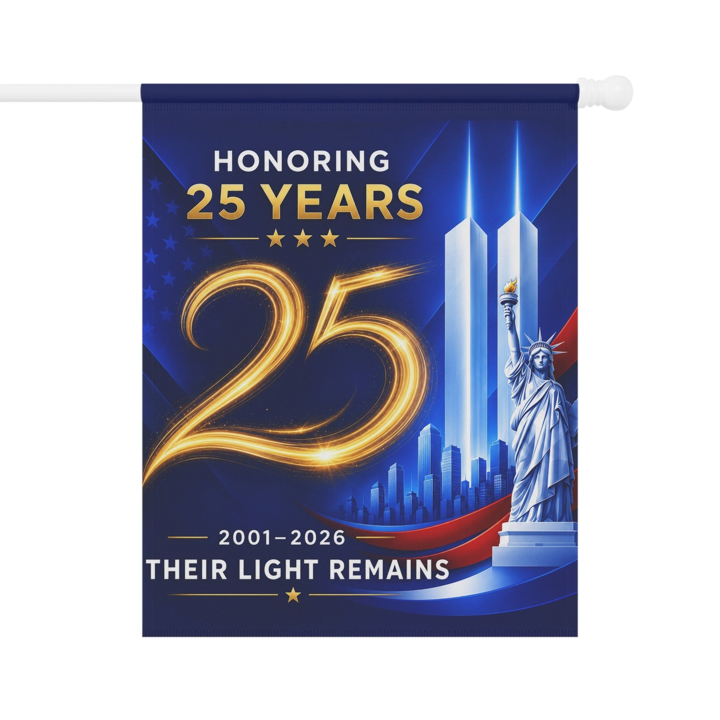 9/11 Memorial Flag — Their Light Remains, 25th Anniversary 2001–2026 Patriot Day Tribute | Garden & House Sizes