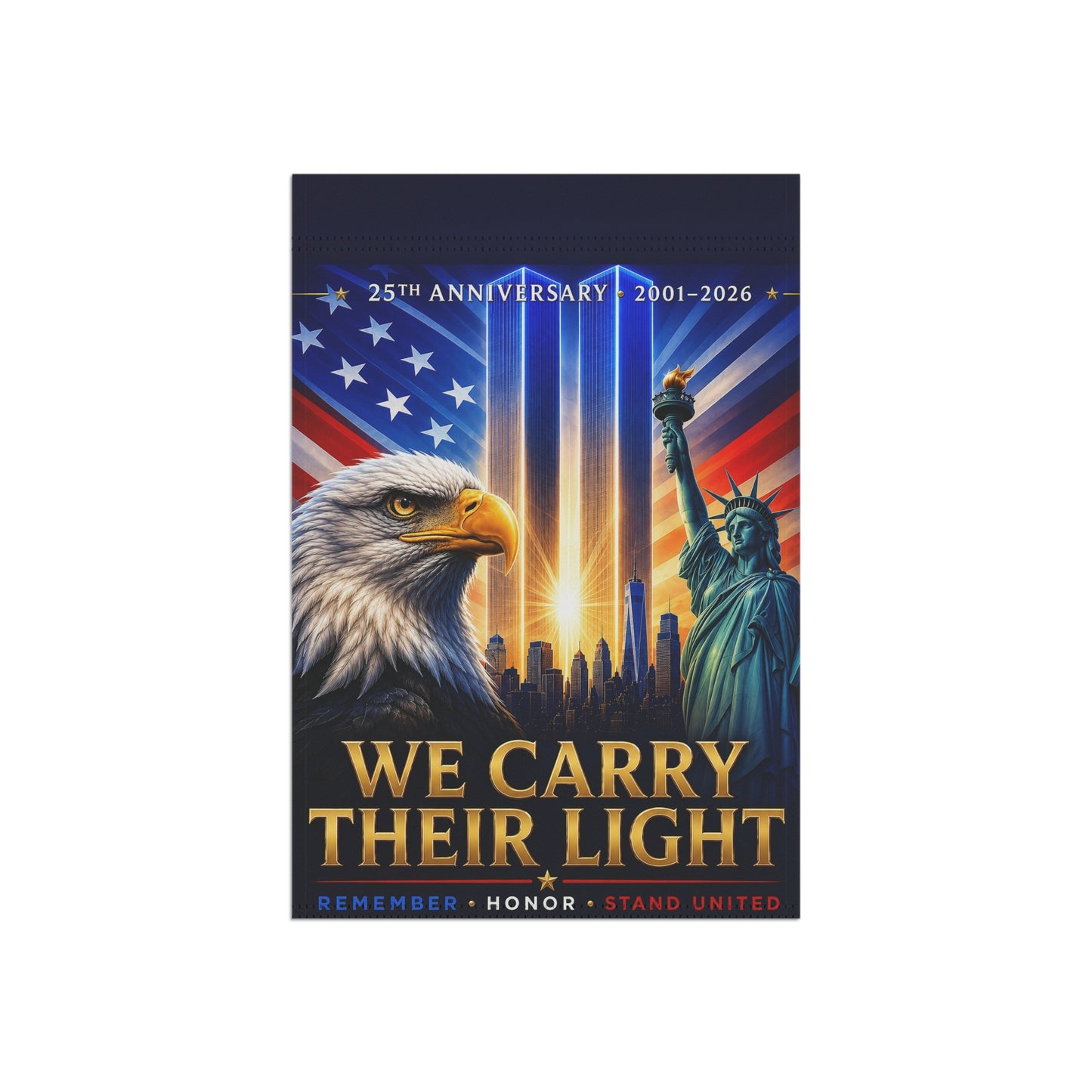 9/11 Memorial Flag — We Carry Their Light, 25th Anniversary 2001–2026 Patriot Day Tribute | Garden & House Sizes