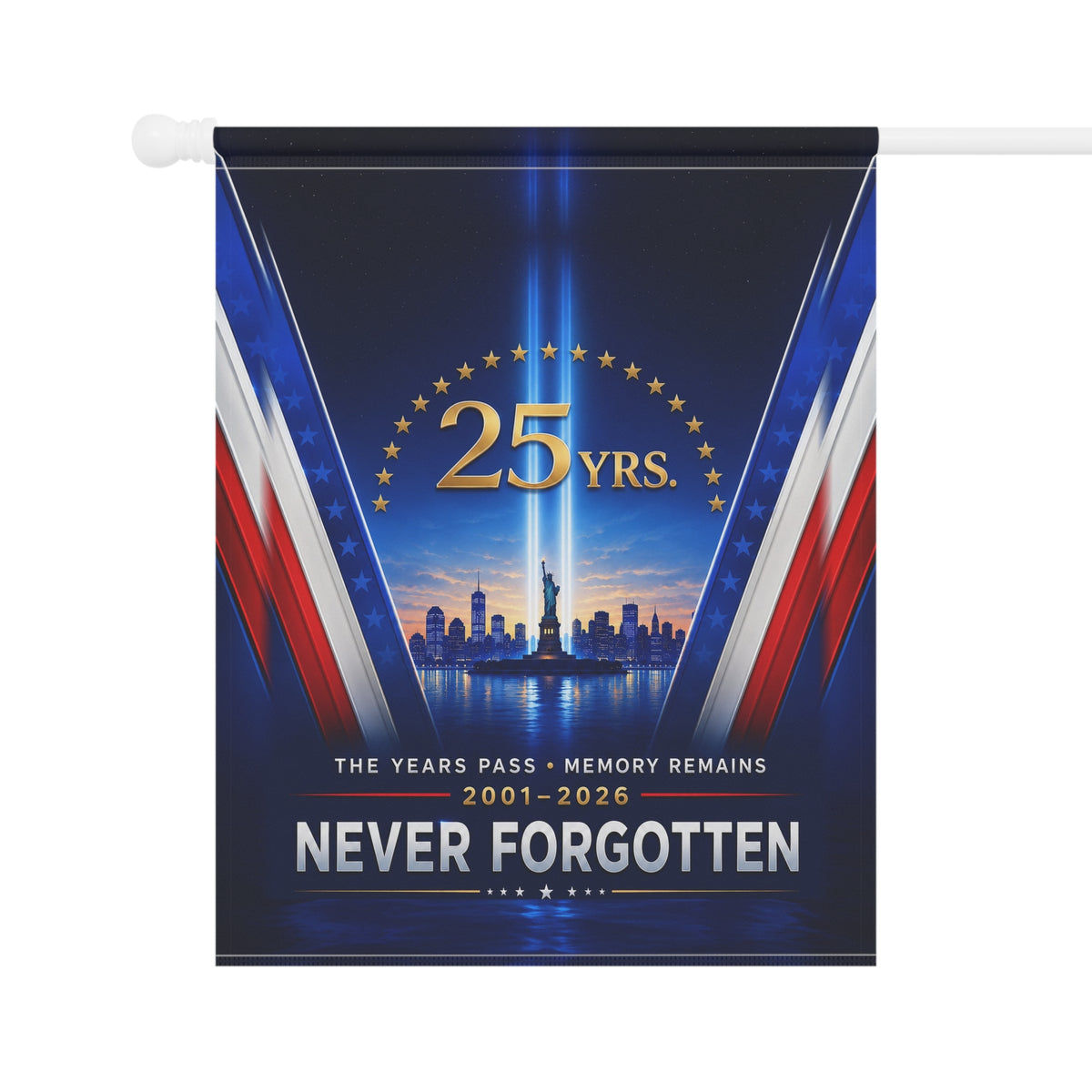 9/11 Memorial Flag — The Years Pass Memory Remains, 25 Yrs 2001–2026 Patriot Day Tribute | Garden & House Sizes