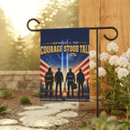 Courage Stood Tall — Garden & House