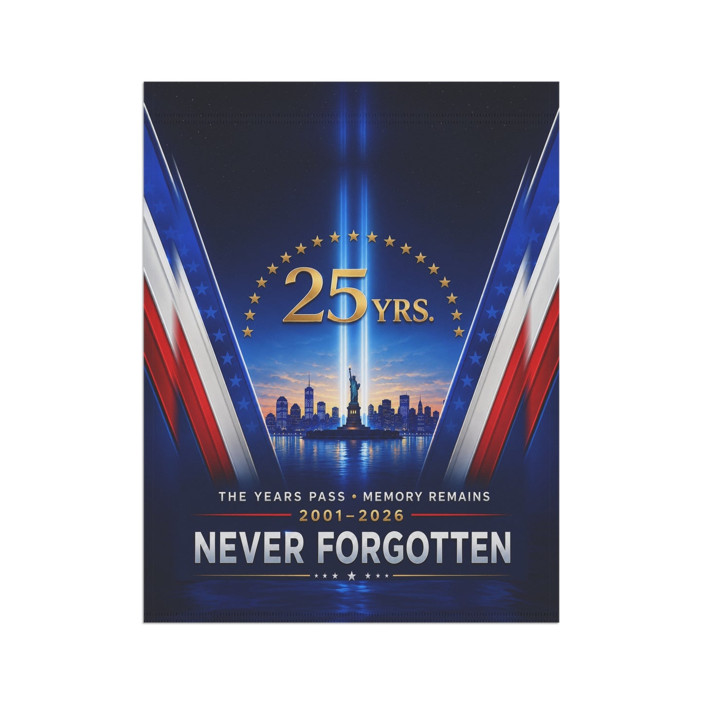 9/11 Memorial Flag — The Years Pass Memory Remains, 25 Yrs 2001–2026 Patriot Day Tribute | Garden & House Sizes