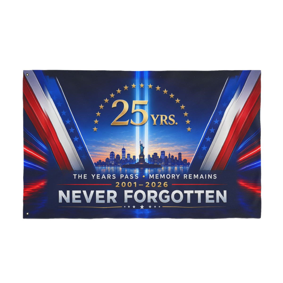 9/11 Memorial Flag 3x5 Ft — The Years Pass Memory Remains, 25 Yrs 2001–2026 Never Forgotten | Double-Sided Grommet Pole Flag