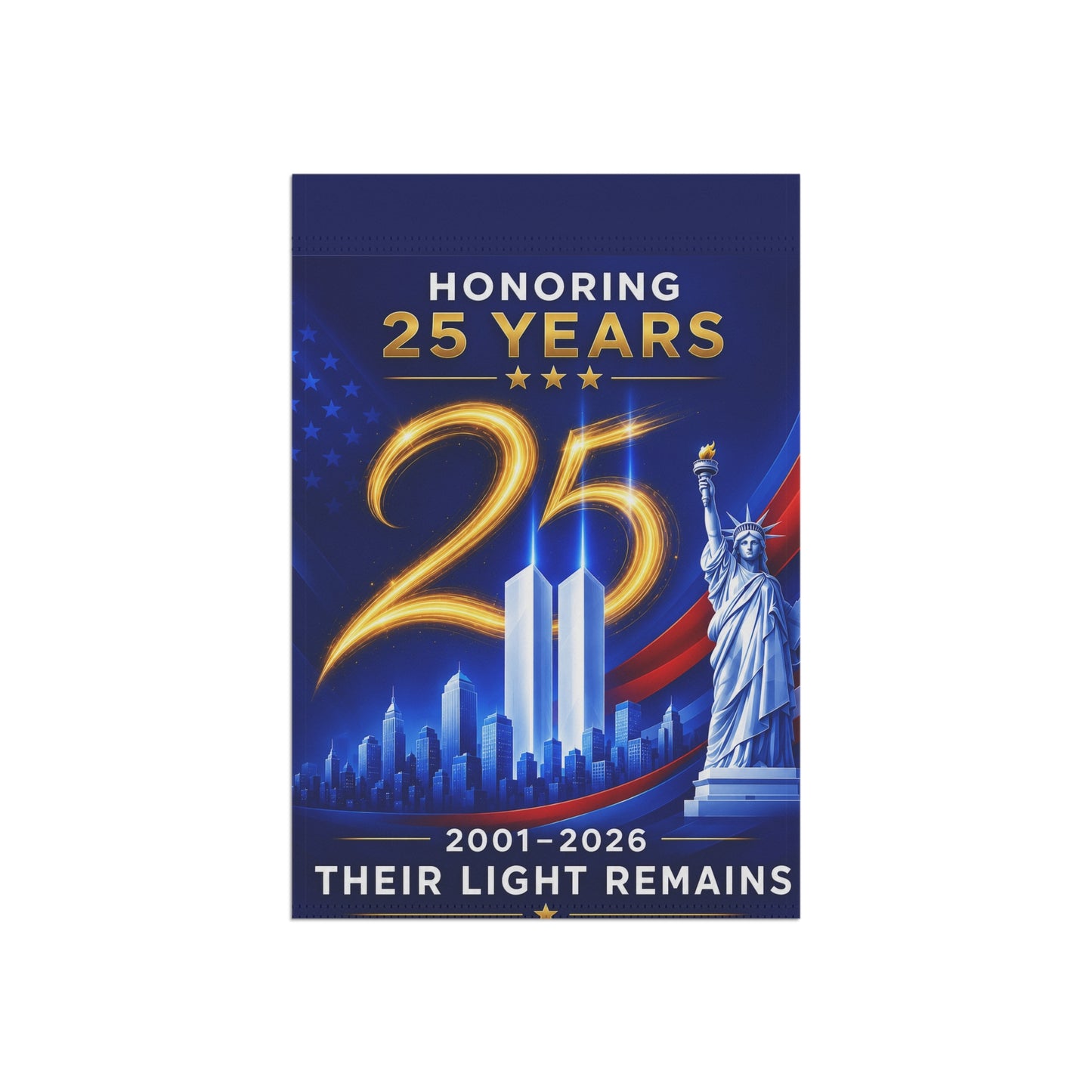 9/11 Memorial Flag — Their Light Remains, 25th Anniversary 2001–2026 Patriot Day Tribute | Garden & House Sizes