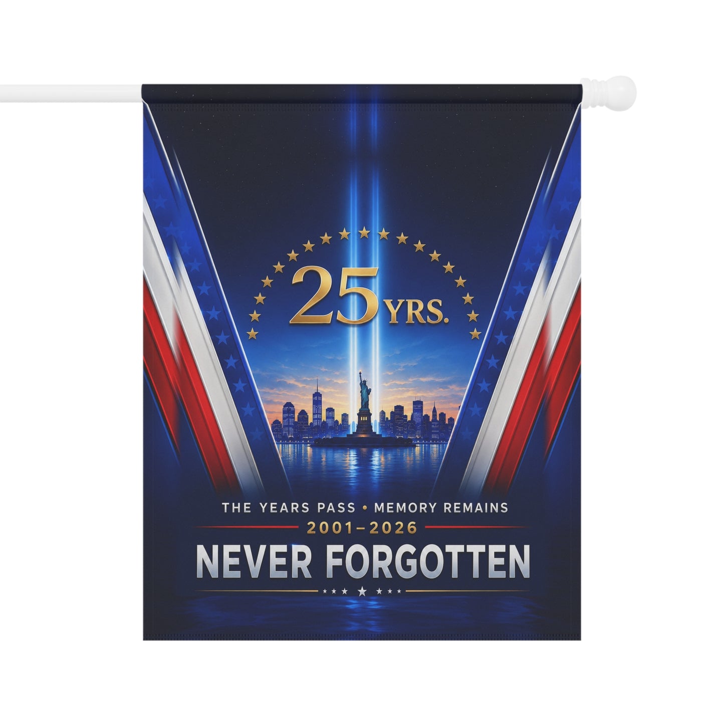 9/11 Memorial Flag — The Years Pass Memory Remains, 25 Yrs 2001–2026 Patriot Day Tribute | Garden & House Sizes